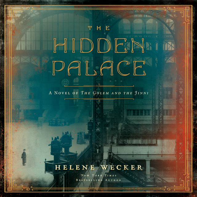 Helene Wecker - The Hidden Palace