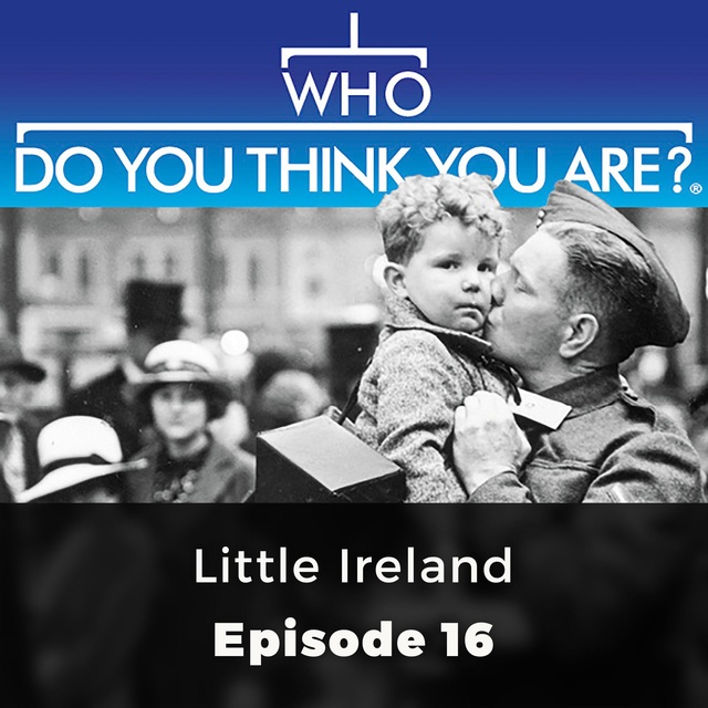 Caroline Scott - Who Do You Think You Are? Little Ireland: Episode 16
