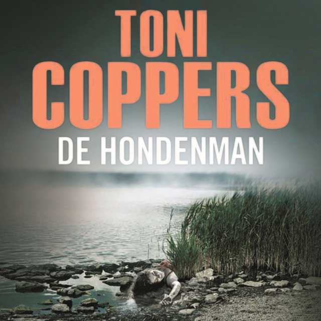 Toni Coppers - De hondenman: een Liese Meerhout-thriller