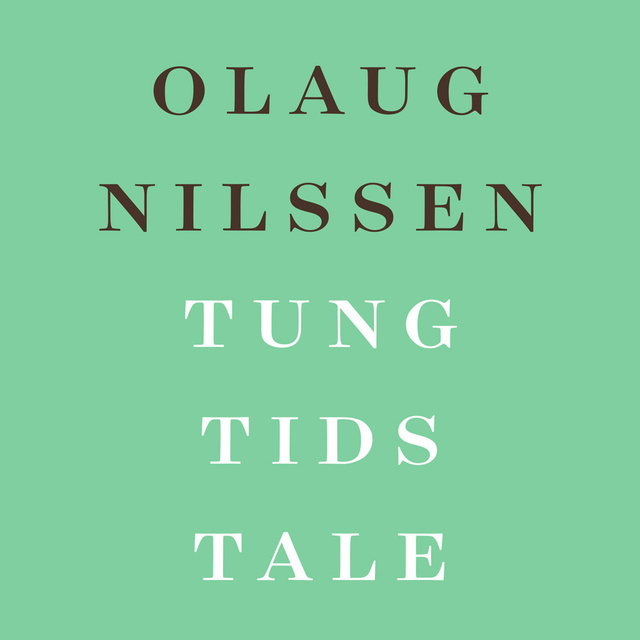 Olaug Nilssen - Tung tids tale