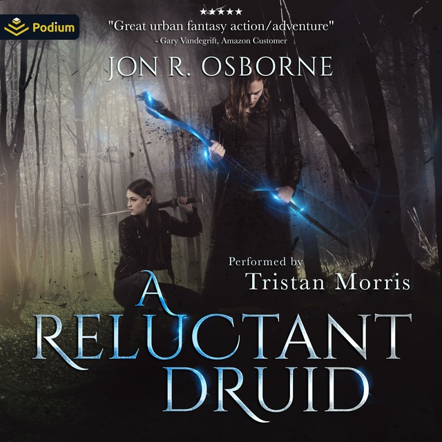Jon R. Osborne - A Reluctant Druid: The Milesian Accords, Book 1