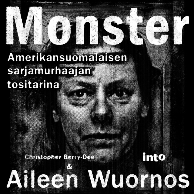 Christopher Berry-Dee, Aileen Wuornos - Monster: Amerikansuomalaisen sarjamurhaajan tositarina
