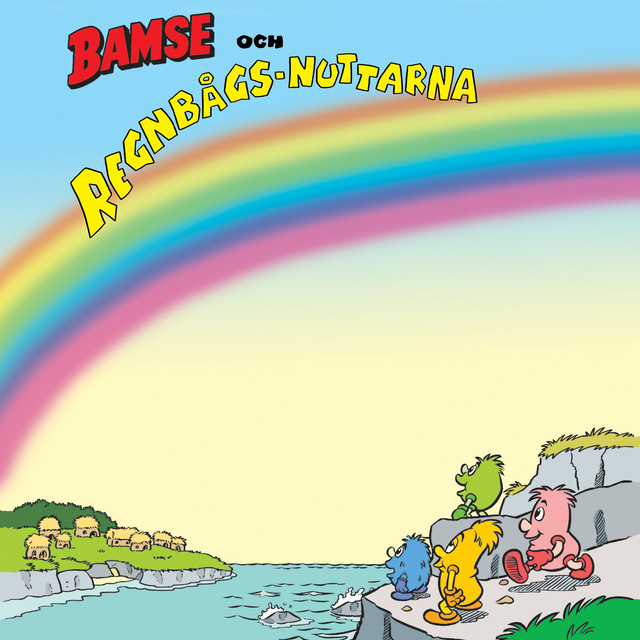 Rune Andréasson - Bamse och regnbågsnuttarna