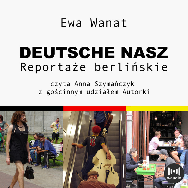 Ewa Wanat - Deutsche nasz. Reportaże berlinskie