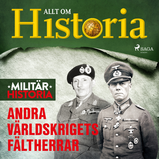 Allt om Historia - Andra världskrigets fältherrar
