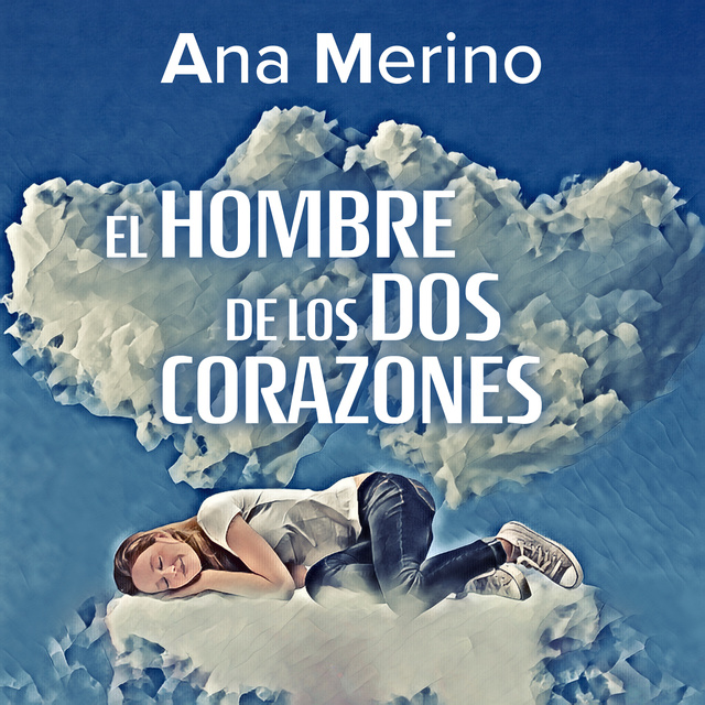 Ana Merino - El hombre de los dos corazones