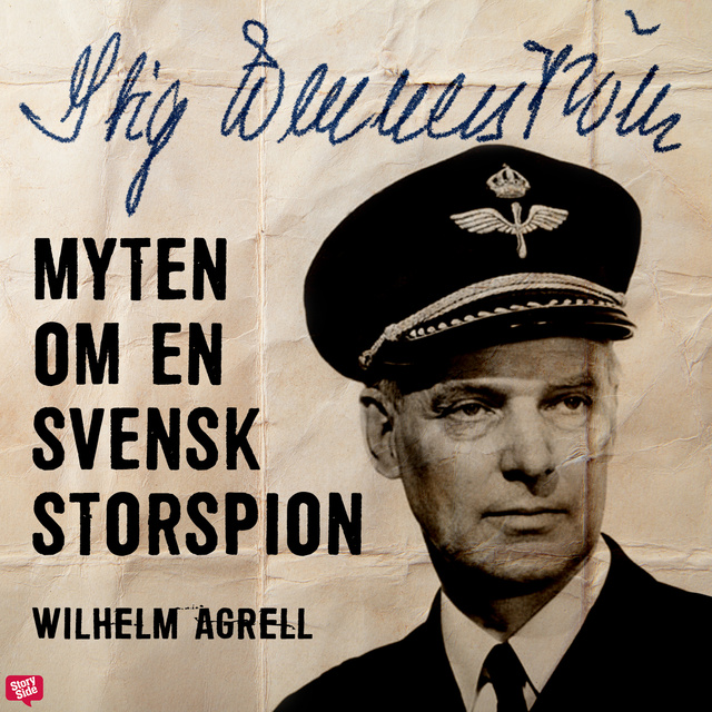 Wilhelm Agrell - Stig Wennerström – Myten om en svensk storspion