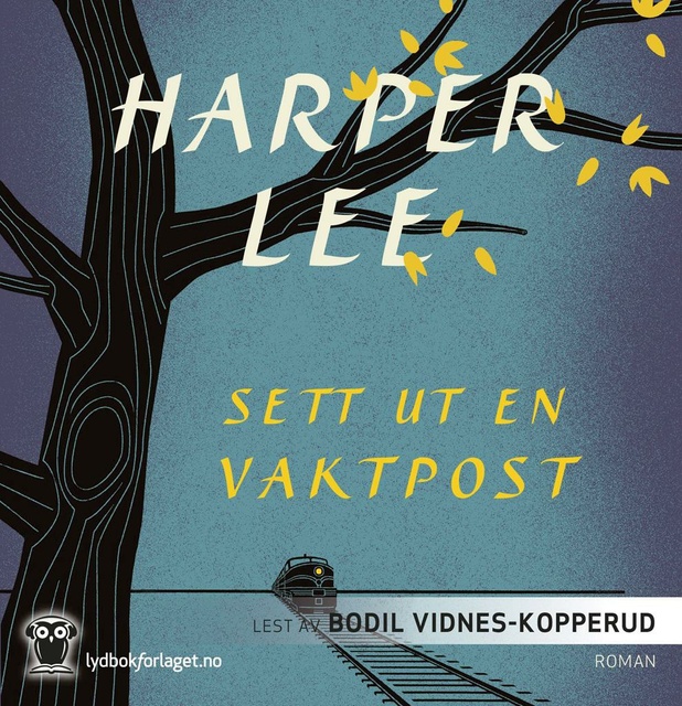 Harper Lee - Sett ut en vaktpost