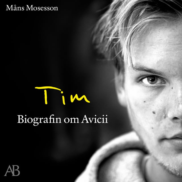 Måns Mosesson - Tim : Biografin om Avicii