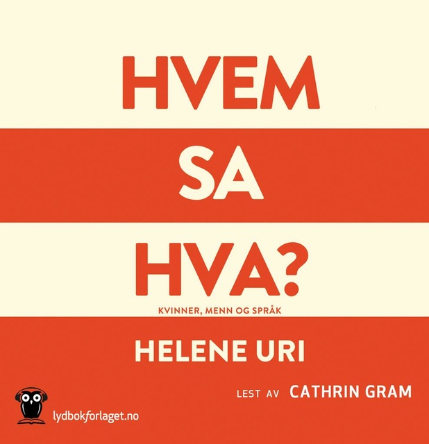 Helene Uri - Hvem sa hva? Kvinner, menn og språk