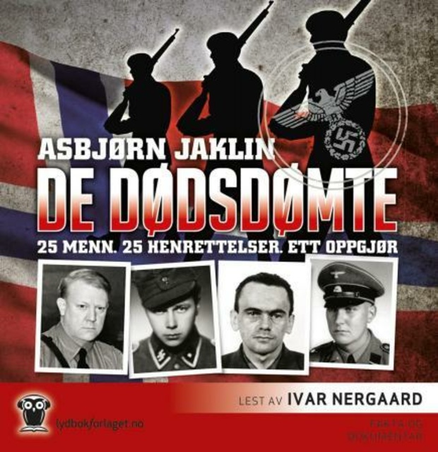 Asbjørn Jaklin - De dødsdømte - 25 menn, 25 henrettelser, ett oppgjør