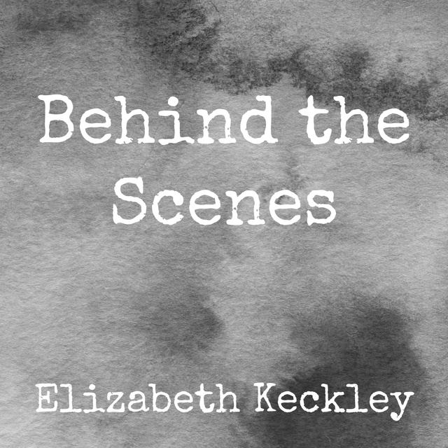 Elizabeth Keckley - Behind the Scenes