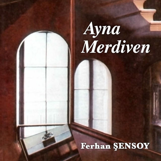 Ferhan Şensoy - Ayna Merdiven