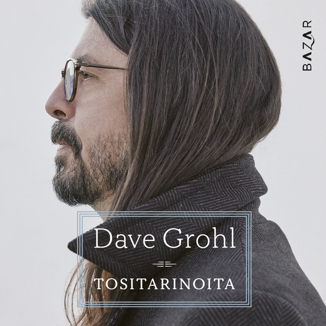 Dave Grohl - Tositarinoita