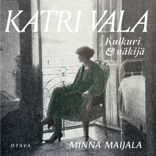 Minna Maijala - Katri Vala: Kulkuri ja näkijä