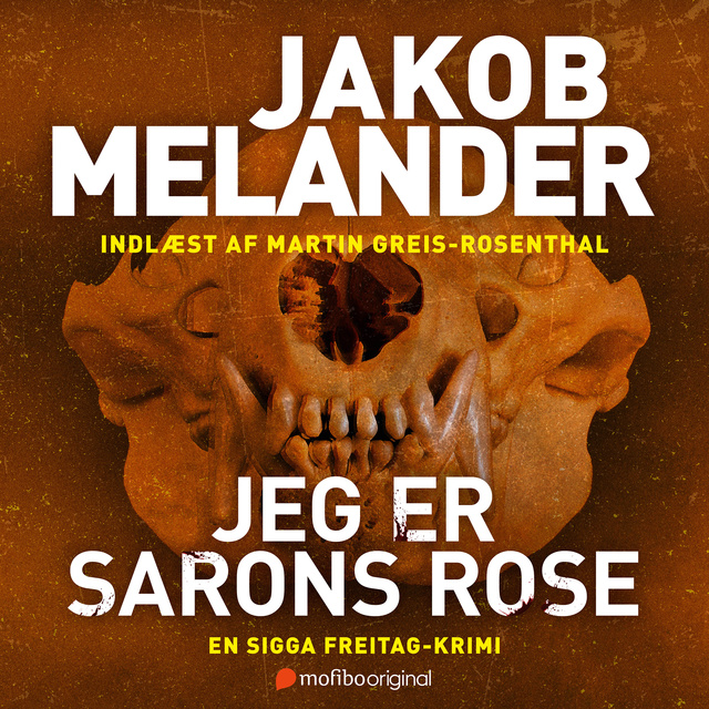 Jakob Melander - Jeg er Sarons rose - En Sigga Freitag-thriller