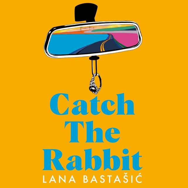 Lana Bastašic - Catch the Rabbit