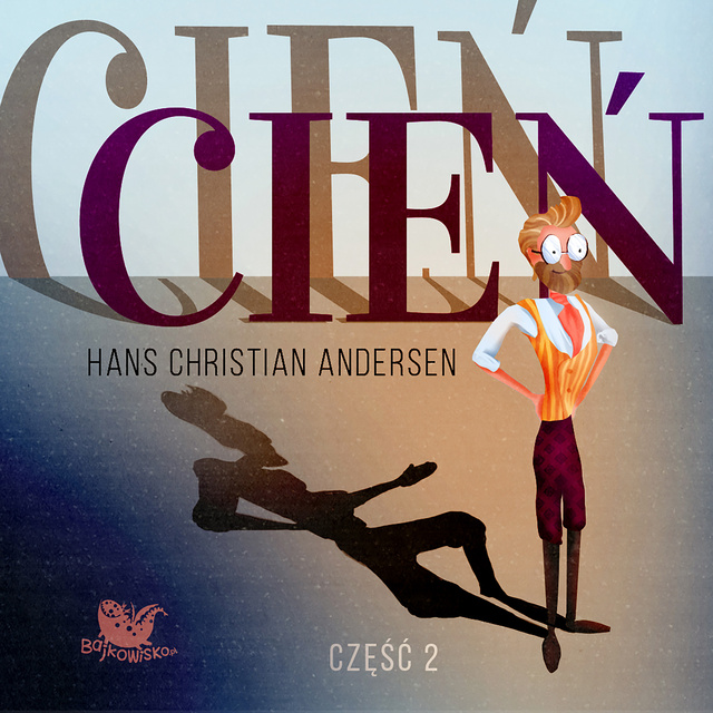Hans Chrystian Andersen - Cień cz.2