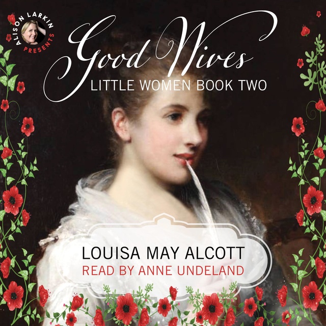 Louisa May Alcott - Good Wives: Little Women, Book Two