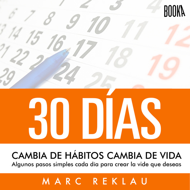 Marc Reklau - 30 Días: Cambia de hábitos, cambia de vida