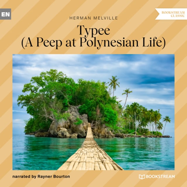 Herman Melville - Typee - A Peep at Polynesian Life