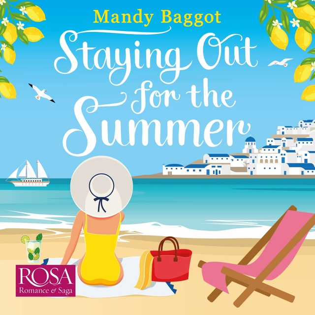 Mandy Baggot - Staying Out for the Summer: The perfect Greek romcom to keep your summer going