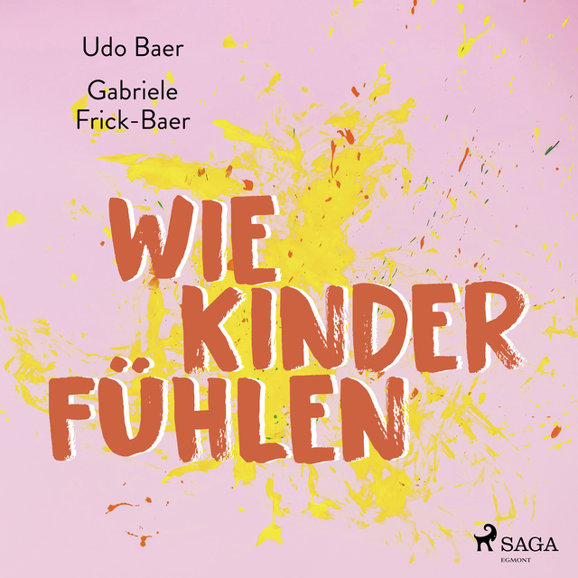Udo Baer, Gabriele Frick-Baer - Wie Kinder fühlen