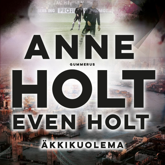 Even Holt, Anne Holt - Äkkikuolema