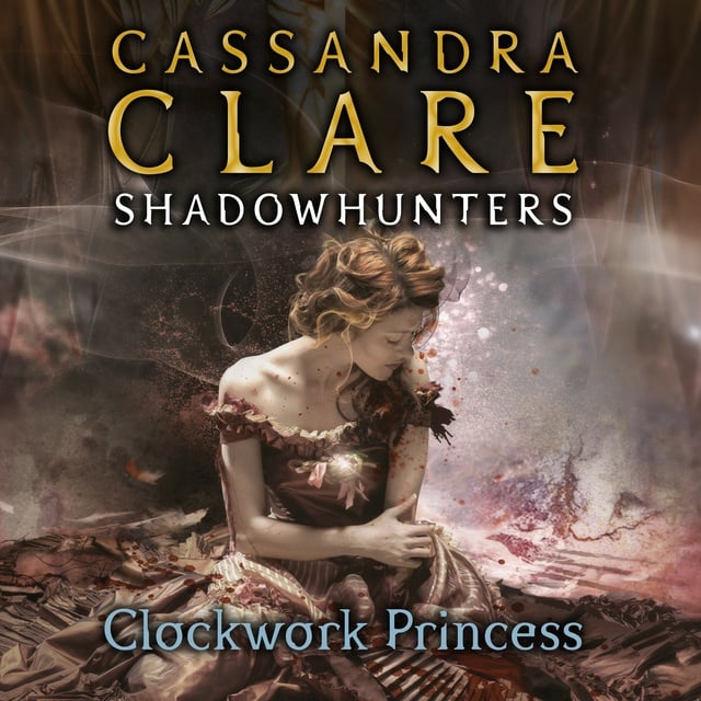Cassandra Clare - Clockwork Princess: The Infernal Devices, Book 3