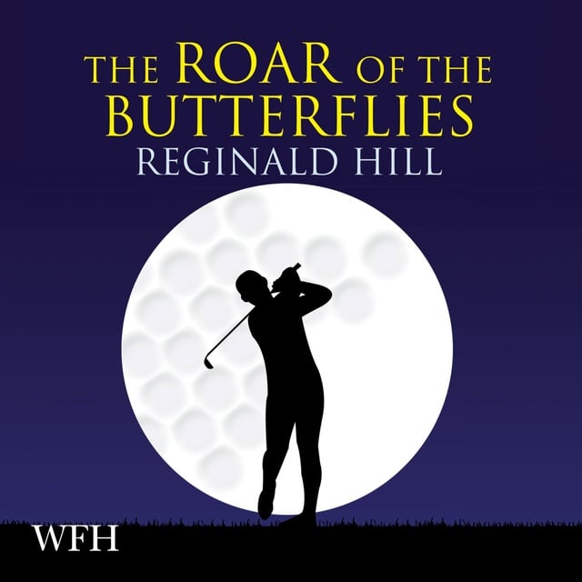 Reginald Hill - The Roar of the Butterflies