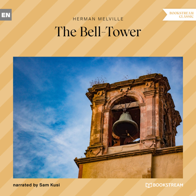 Herman Melville - The Bell-Tower