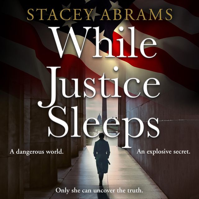Stacey Abrams - While Justice Sleeps
