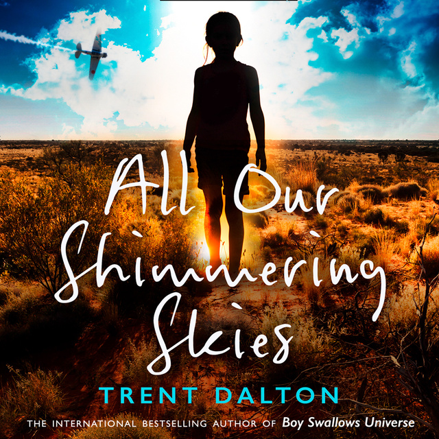 Trent Dalton - All Our Shimmering Skies