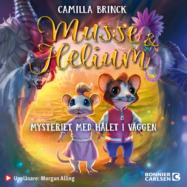 Camilla Brinck - Musse & Helium. Mysteriet med hålet i väggen