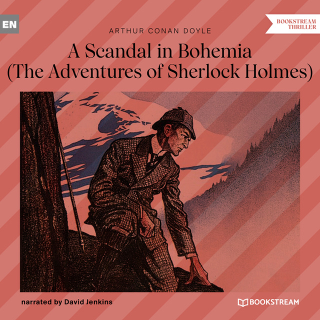Arthur Conan Doyle - A Scandal in Bohemia - The Adventures of Sherlock Holmes