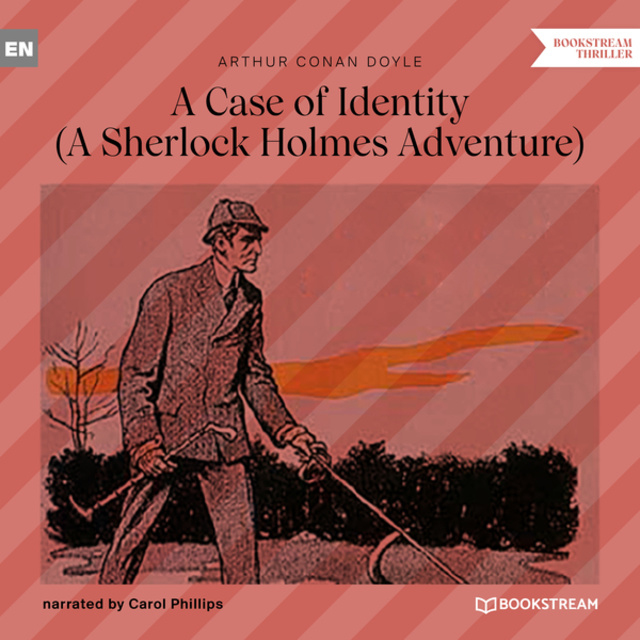 Arthur Conan Doyle - A Case of Identity - A Sherlock Holmes Adventure