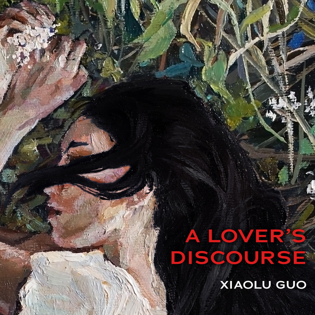 Xiaolu Guo - A Lover's Discourse