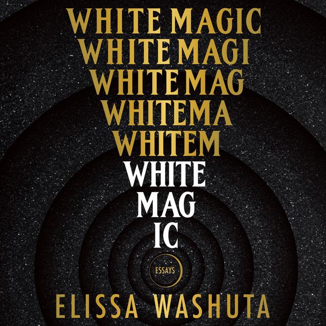 Elissa Washuta - White Magic: Essays
