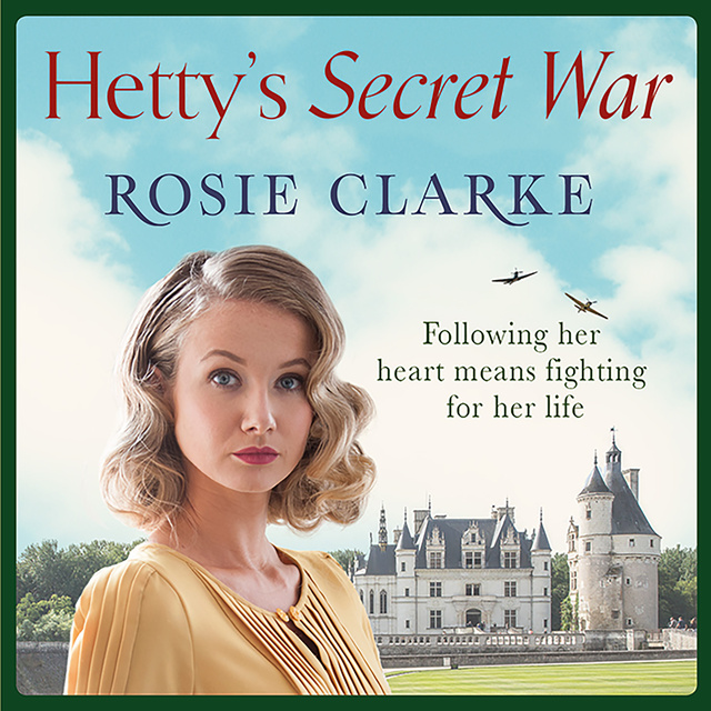 Rosie Clarke - Hetty's Secret War