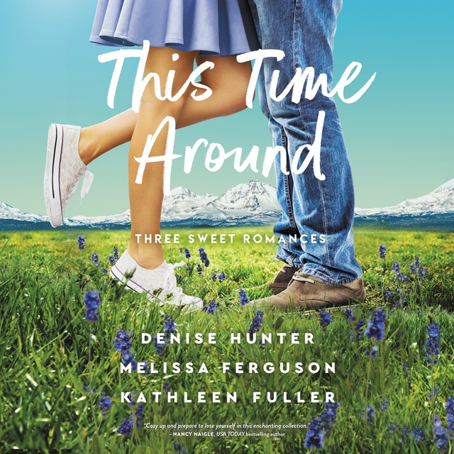 Kathleen Fuller, Denise Hunter, Melissa Ferguson - This Time Around: Three Romances