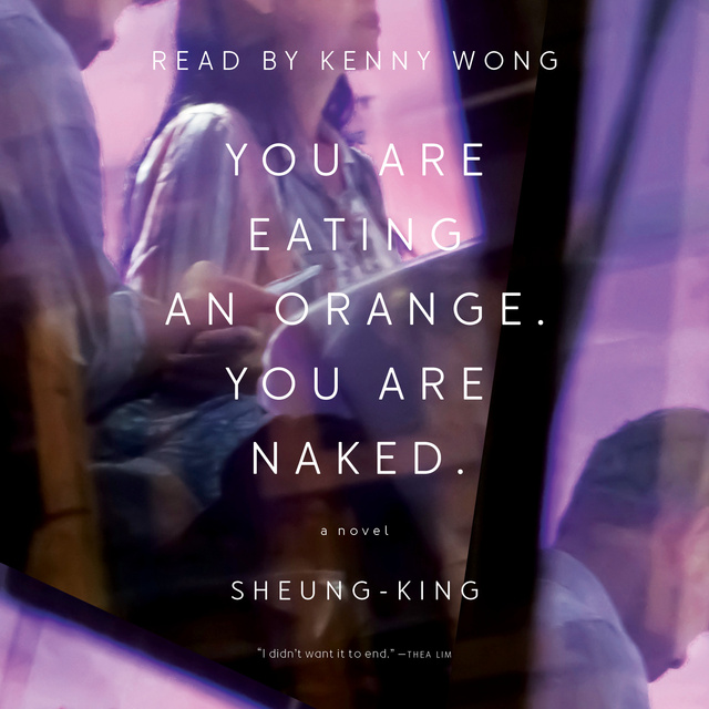 Sheung-King - You Are Eating an Orange. You Are Naked.