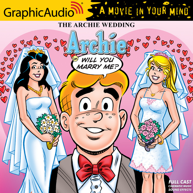 Stan Goldberg, Michael Uslan - The Archie Wedding: Archie, Will You Marry Me? [Dramatized Adaptation]