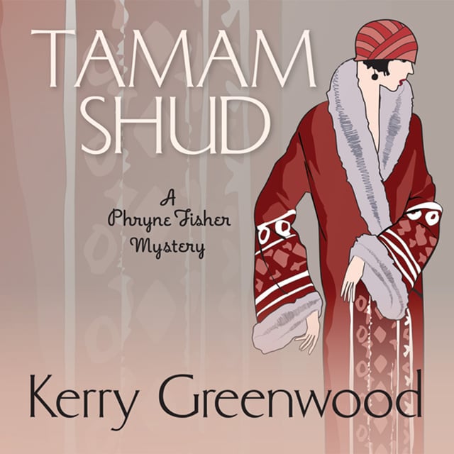 Kerry Greenwood - Tamam Shud: A Phryne Fisher Mystery
