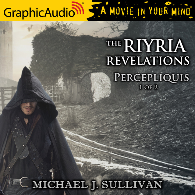 Michael J. Sullivan - Percepliquis (1 of 2) [Dramatized Adaptation]: The Riyria Revelations 6