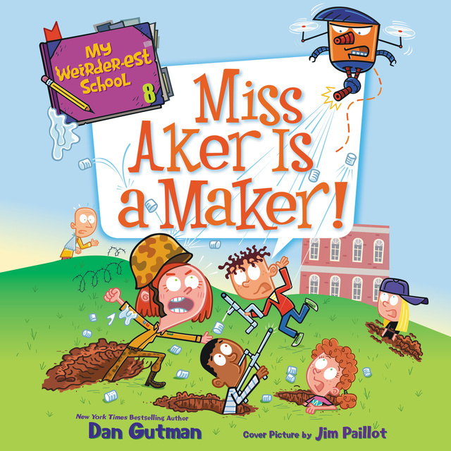 Dan Gutman - My Weirder-est School #8: Miss Aker Is a Maker!
