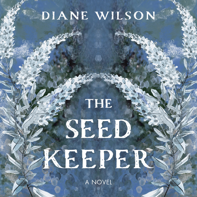 Diane Wilson - The Seed Keeper: A Novel