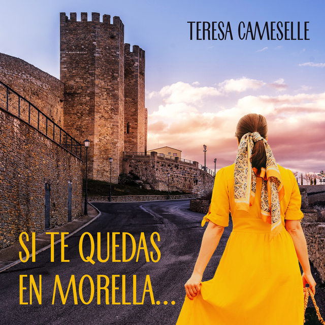 Teresa Cameselle - Si te quedas en Morella...