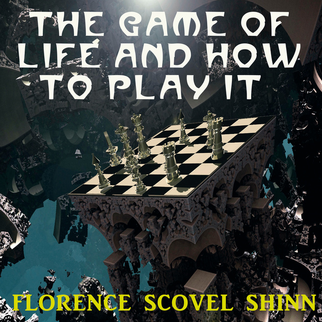 The Game of Life and How to Play It - Audiobook - Florence Scovel Shinn -  Storytel