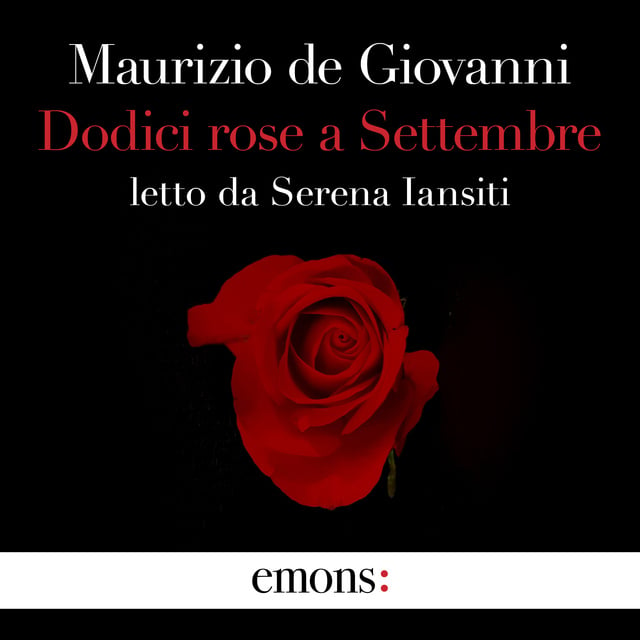 Maurizio De Giovanni - Dodici rose a Settembre