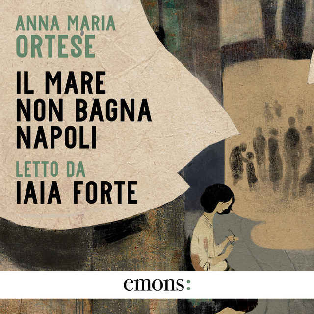 Il mare non bagna Napoli - Audiobook - Anna Maria Ortese - Storytel